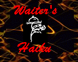 waiter's haiku